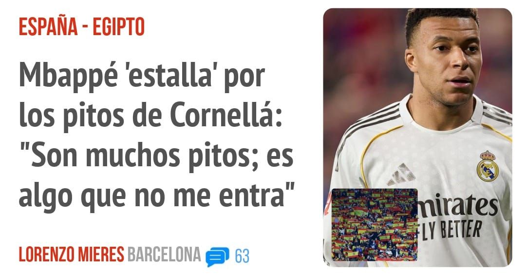 ESPAÑA - EGIPTO. Mbappé 'estalla' por los pitos de Cornellá: "Son muchos pitos; es algo que no me entra"