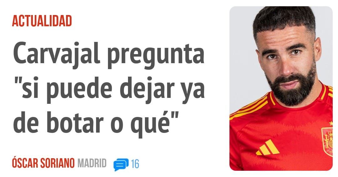 ACTUALIDAD. Carvajal pregunta "si puede dejar ya de botar o qué"