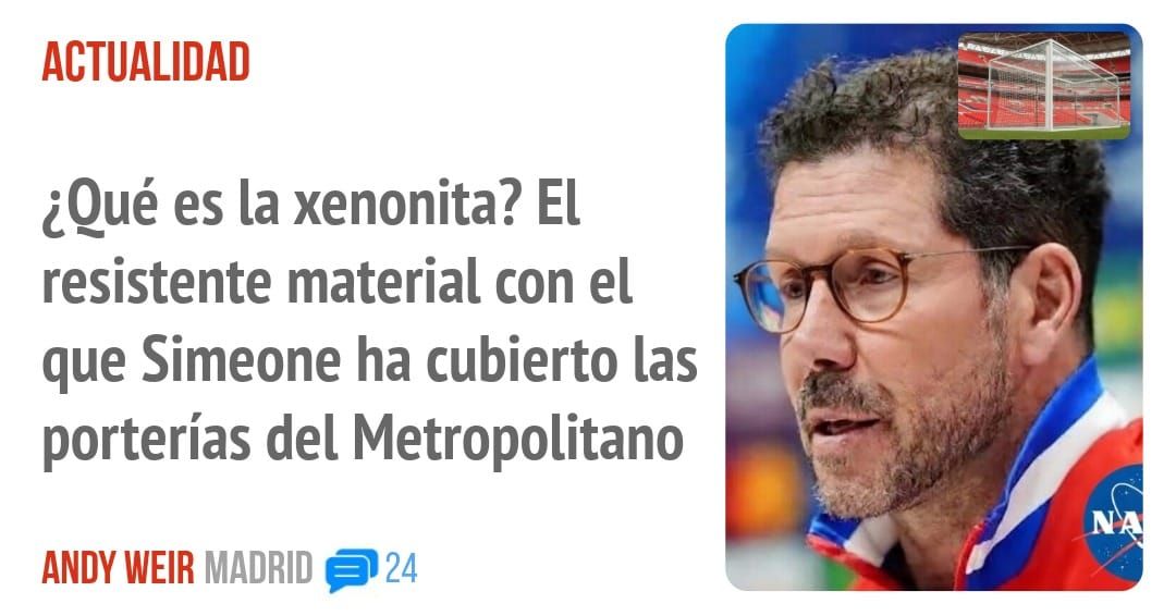 ACTUALIDAD. ¿Qué es la xenonita? El resistente material con el t, que Simeone ha cubierto las porterías del Metropolitano