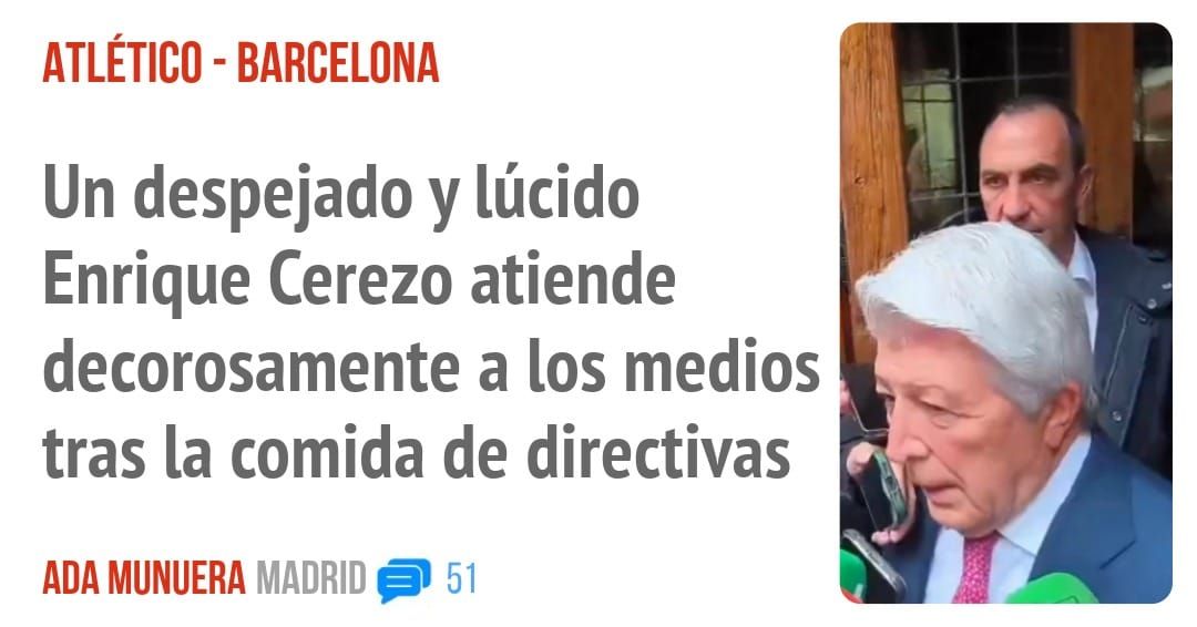 ATLÉTICO - BARCELONA. Un despejado y lúcido Enrique Cerezo atiende decorosamente a los medios tras la comida de directivas