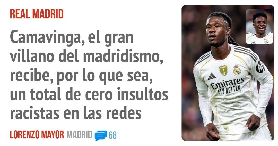REAL MADRID. Camavinga, el gran villano del madridismo, recibe, por 10 que sea, un total de cero insultos racistas en las redes