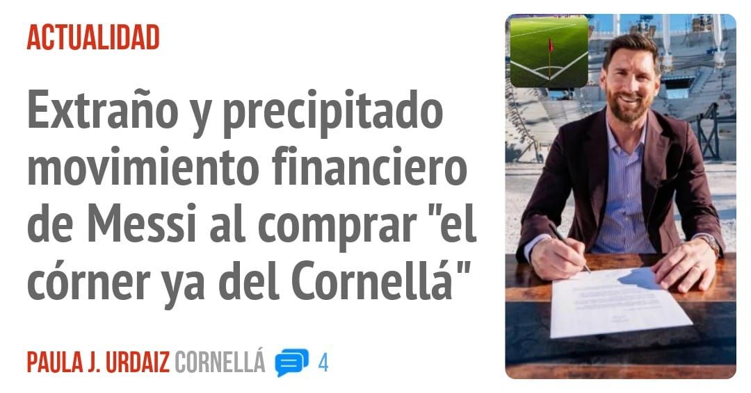 ACTUALIDAD. Extraño y precipitado movimiento financiero de Messi al comprar "el córner ya del Cornellá"