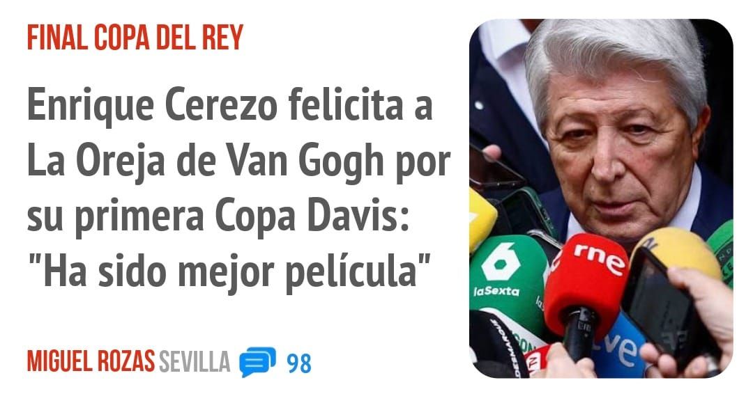 FINAL COPA DEL REY. Enrique Cerezo felicita a La Oreja de Van Gogh por su primera Copa Davis: "Ha sido mejor película"