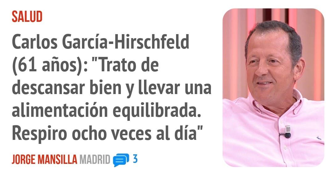 SALUD. Carlos García-Hirschfeld (61 años): "Trato de descansar bien y llevar una alimentación equilibrada. Respiro ocho veces al día"