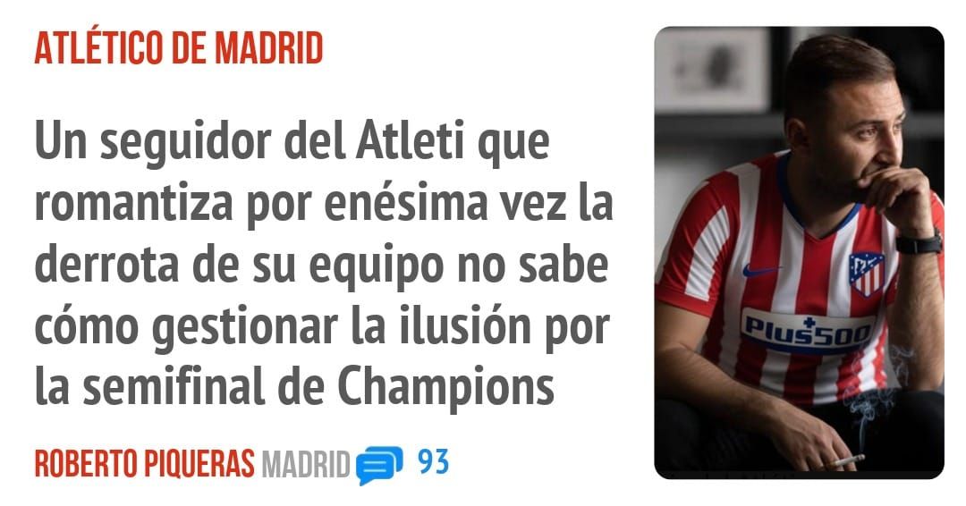 ATLÉTICO DE MADRID. Un seguidor del Atleti que romantiza por enésima vez la derrota de su equipo no sabe cómo gestionar la ilusión por la semifinal de Champions