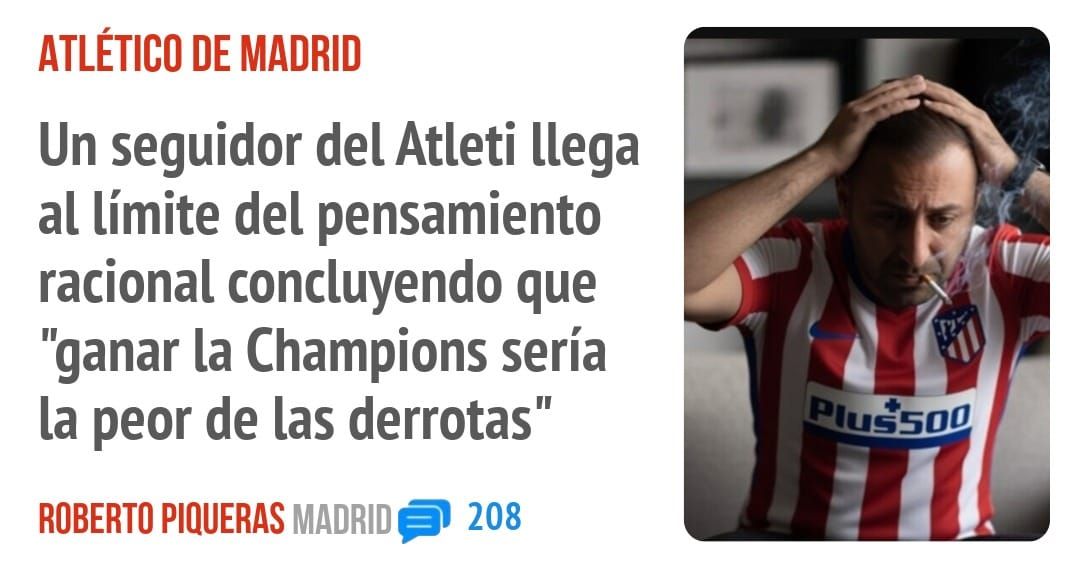 ATLÉTICO DE MADRID. Un seguidor del Atleti llega al límite del pensamiento racional concluyendo que "ganar la Champions sería la peor de las derrotas"