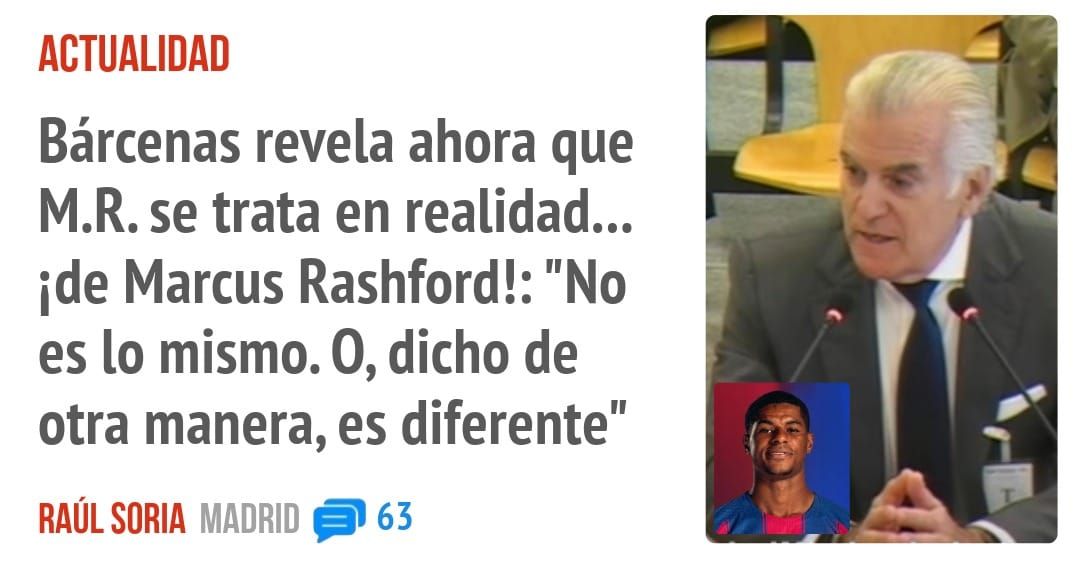 ACTUALIDAD. Bárcenas revela ahora que MOR. se trata en realidad... ide Marcus Rashford!: "No es 10 mismo. O, dicho de otra manera, es diferente"