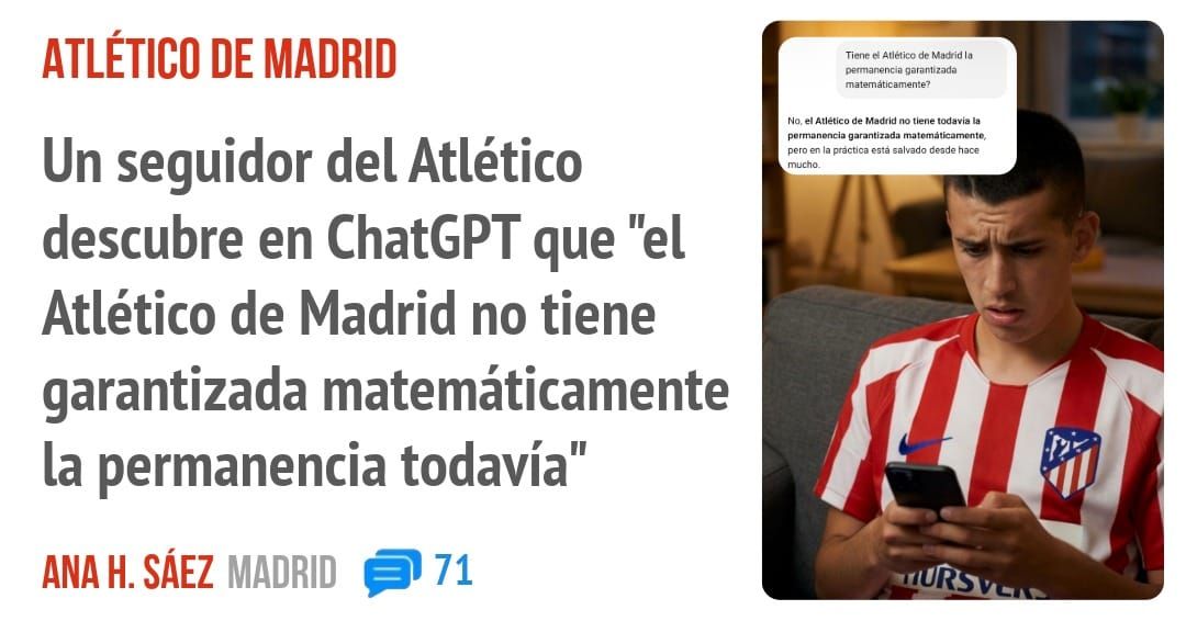 ATLÉTICO DE MADRID. Un seguidor del Atlético descubre en ChatGPT que "el Atlético de Madrid no tiene garantizada matemáticamente la permanencia todavía"