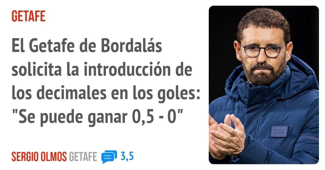 GETAFE. El Getafe de Bordalás solicita la introducción de los decimales en los goles: "Se puede ganar 0,5 - 0"