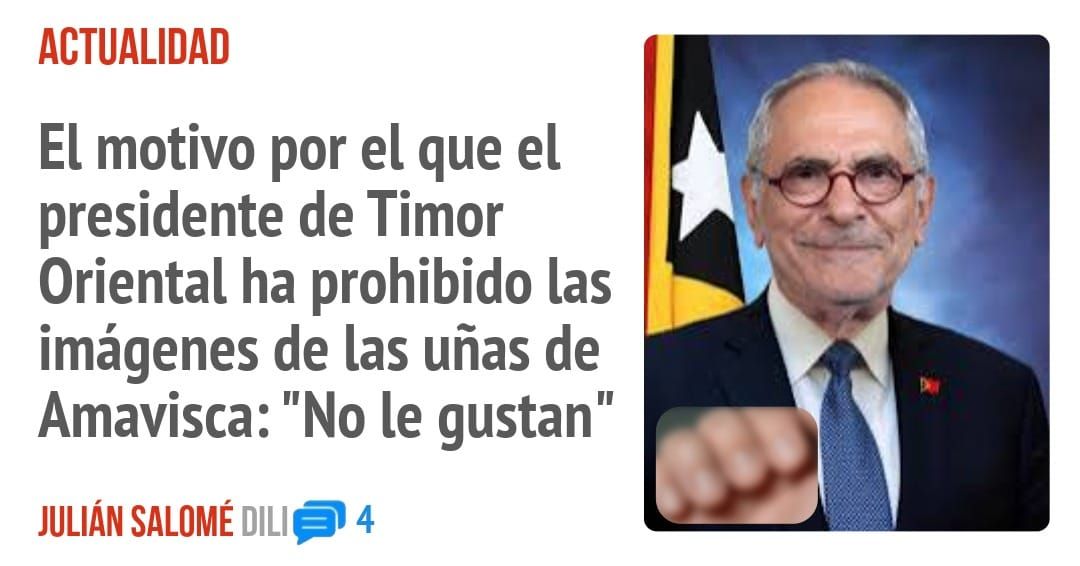 ACTUALIDAD. El motivo por el que el presidente de Timor Oriental ha prohibido las imágenes de las uñas de Amavisca: "No le gustan"