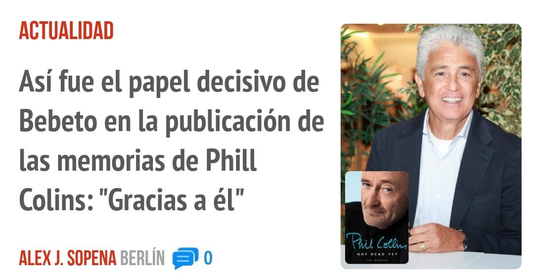 ACTUALIDAD. Así fue el papel decisivo de Bebeto en la publicación de las memorias de Phill Colins: "Gracias a él"