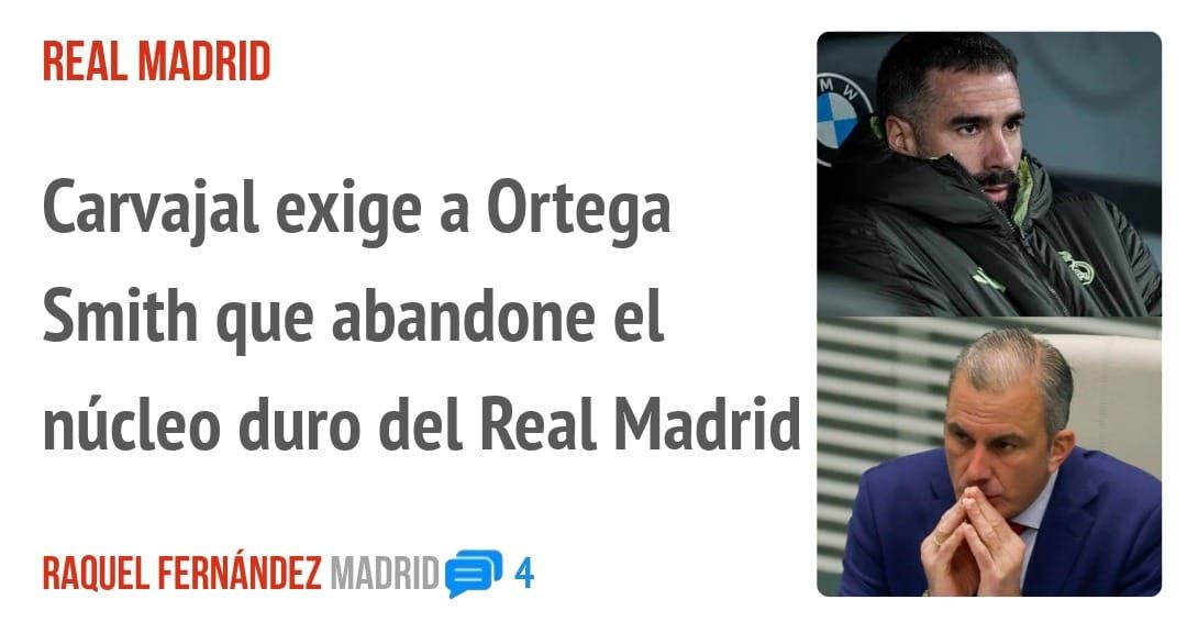 REAL MADRID. Carvajal exige a Ortega Smith que abandone el núcleo duro del Real Madrid*'•-..•