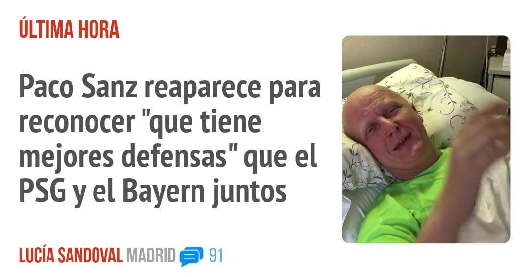 ÚLTIMA. Paco Sanz reaparece para reconocer "que tiene mejores defensas" que el PSG y el Bayern juntos