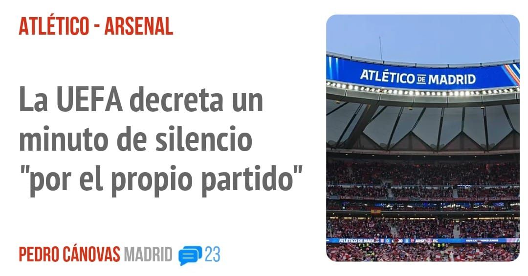 ATLÉTICO - ARSENAL. La UEFA decreta un minuto de silencio "por el propio partido"