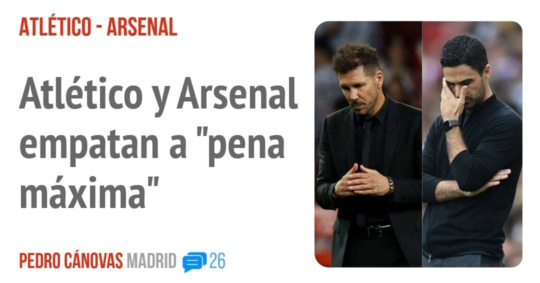 ATLÉTICO - ARSENAL. Atlético y Arsenal empatan a "pena máxima"