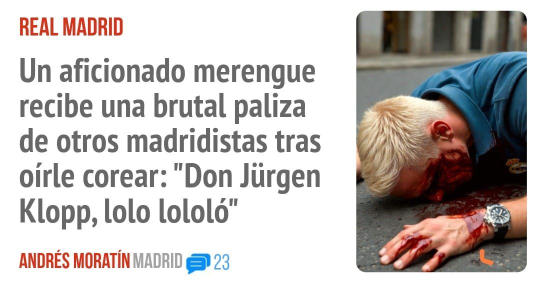 REAL MADRID. Un aficionado merengue recibe una brutal paliza de otros madridistas tras oírle corear: "Don Jürgen Klopp, lolo lololó"