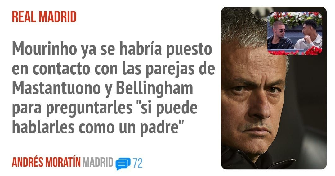 REAL MADRID. Mourinho ya se habría puesto en contacto con las parejas de Mastantuono y Bellingham para preguntarles "si puede hablarles como un padre"