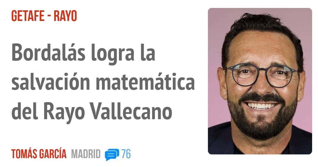 GETAFE - RAYO. Bordalás logra la salvación matemática del Rayo Vallecano