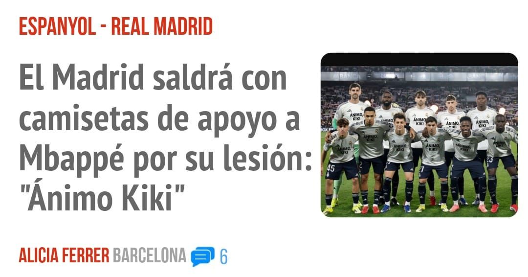 ESPANYOL - REAL MADRID. El Madrid saldrá con camisetas de apoyo a Mbappé por su lesión: "Ánimo Kiki"