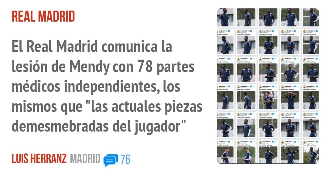 REAL MADRID. El Real Madrid comunica la lesión de Mendy con 78 partes médicos independientes, los mismos que "las actuales piezas demesmebradas del jugador"