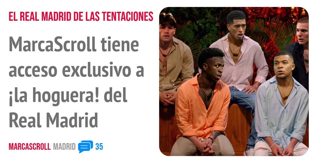 EL REAL MADRID DE LAS TENTACIONES. MarcaScroll tiene acceso exclusivo a ila hoguera! del Real Madrid