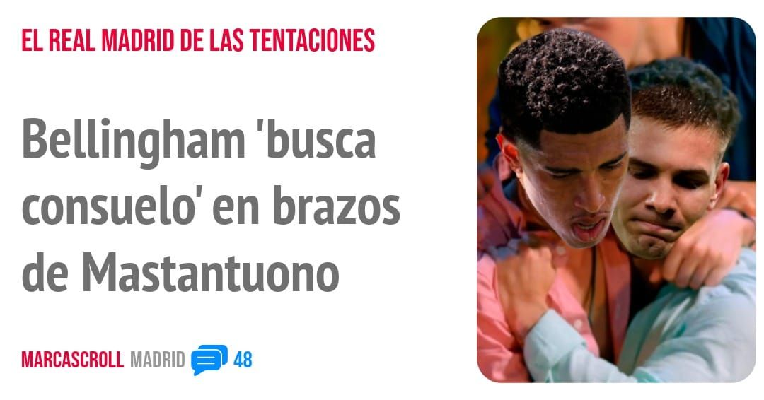 EL REAL MADRID DE LAS TENTACIONES. Bellingham 'busca consuelo' en brazos de Mastantuono