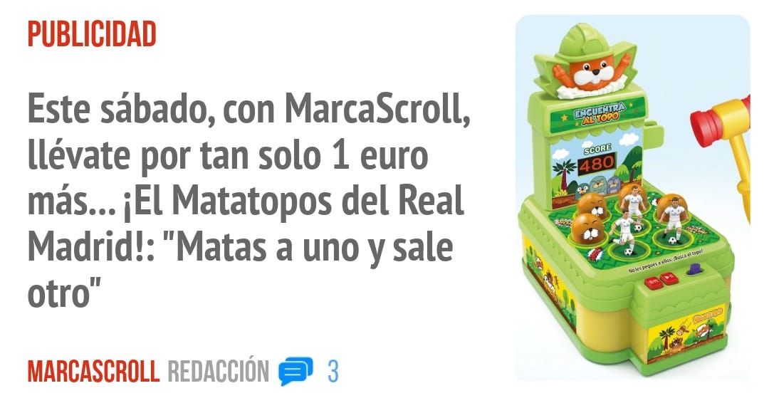 PUBLICIDAD. Este sábado, con MarcaScroll, llévate por tan solo 1 euro más... iEl Matatopos del Real Madrid!: "Matas a uno y sale otro"