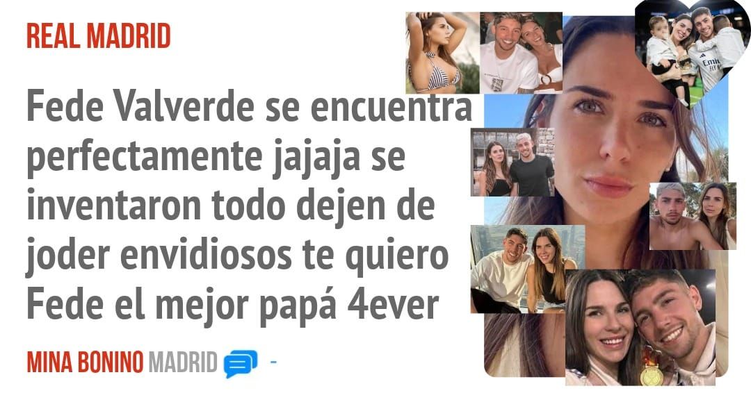 REAL MADRID. Fede Valverde se encuentra perfectamente jajaja se inventaron todo dejen de joder envidiosos te quiero Fede el mejor papá 4ever