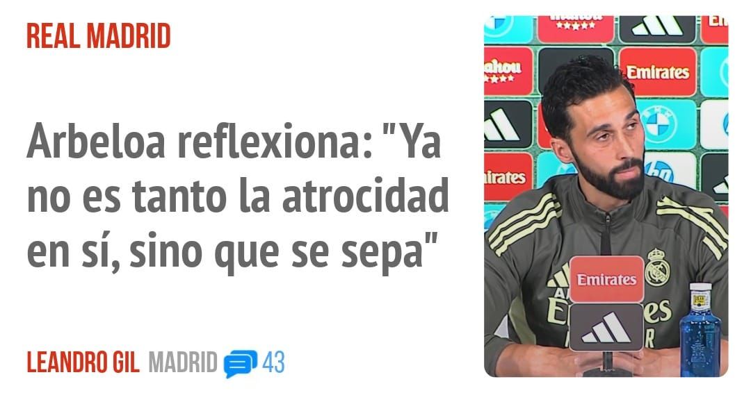 REAL MADRID. Arbeloa reflexiona: "Ya no es tanto la atrocidad en sí, sino que se sepa"