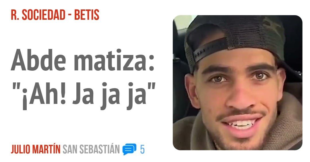 R. SOCIEDAD - BETIS. Abde matiza: "iAh! Ja ja ja"