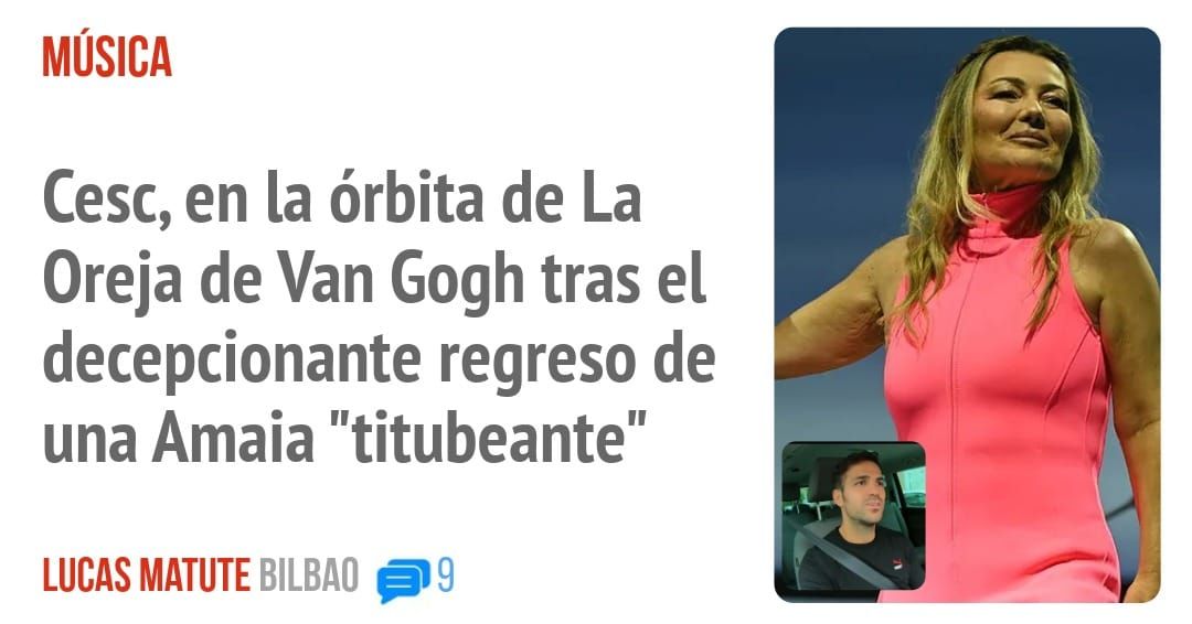 Cesc, en la órbita de La Oreja de Van Gogh tras el decepcionante regreso de una Amaia "titubeante"