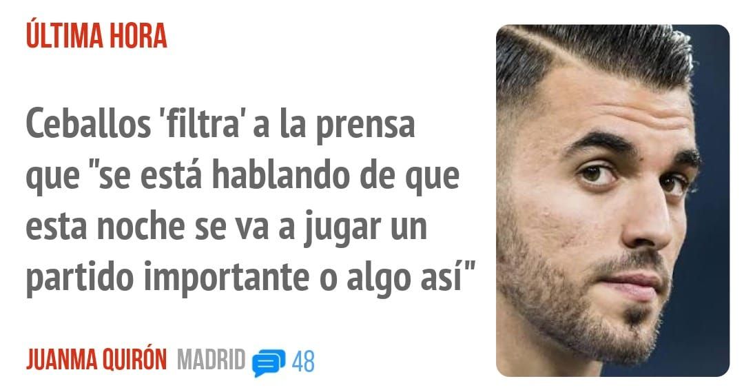 ÚLTIMA HORA. Ceballos 'filtra' a la prensa que "se está hablando de que esta noche se va a jugar un partido importante o algo así"