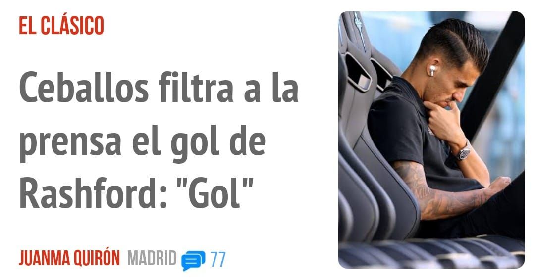 EL CLÁSICO. Ceballos filtra a la prensa el gol de Rashford: "Gol"