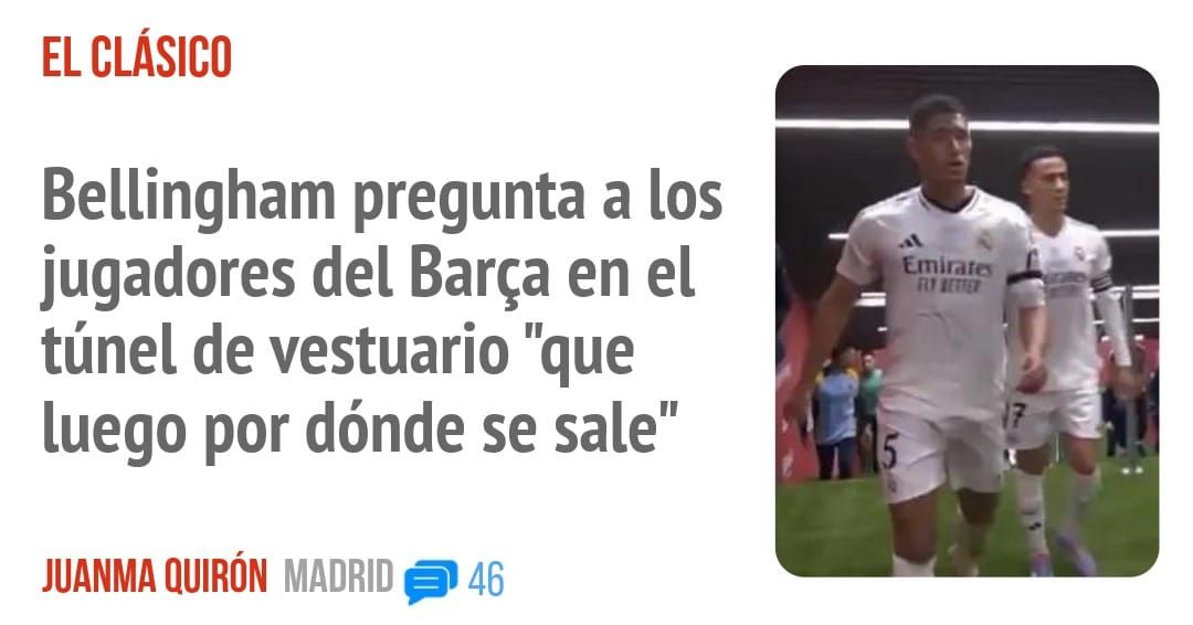 EL CLÁSICO. Bellingham pregunta a los jugadores del Barça en el túnel de vestuario "que luego por dónde se sale"
