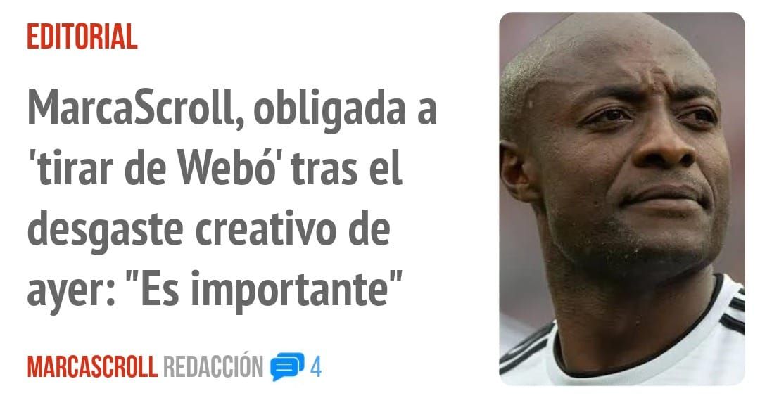 EDITORIAL. MarcaScroll, obligada a 'tirar de Webó' tras el desgaste creativo de ayer: "Es importante"