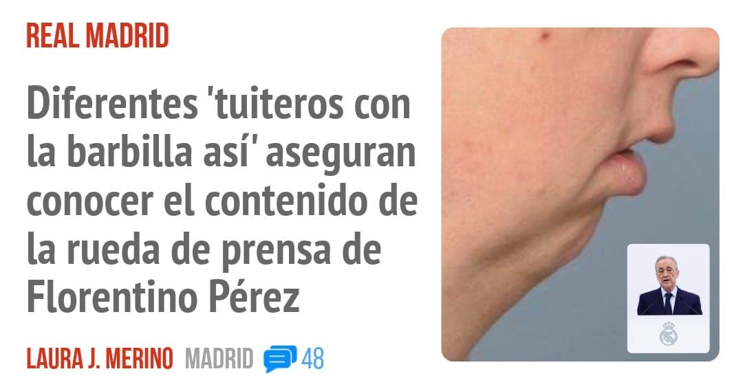 REAL MADRID. Diferentes 'tuiteros con la barbilla así' aseguran conocer el contenido de la rueda de prensa de Florentino Pérez