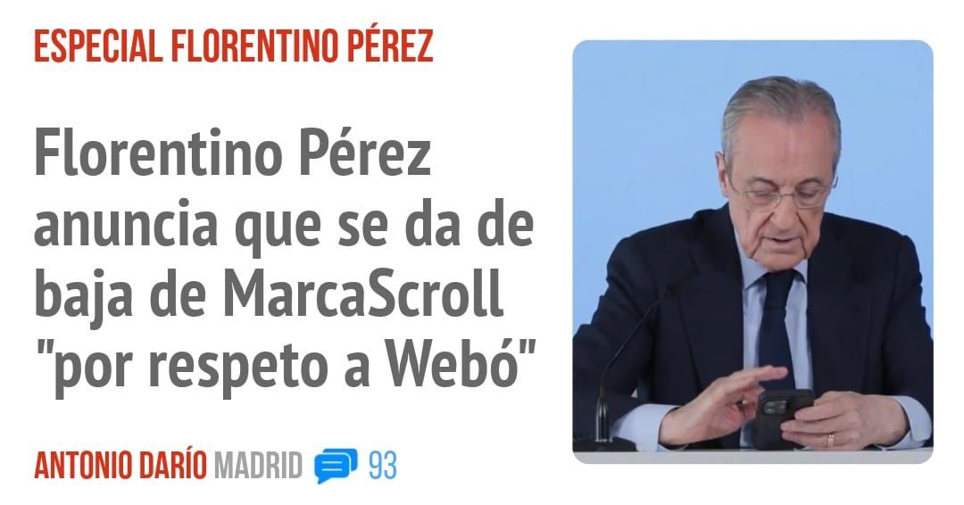 ESPECIAL FLORENTINO PÉREZ. Florentino Pérez anuncia que se da de baja de MarcaScroll "por respeto a Webó"