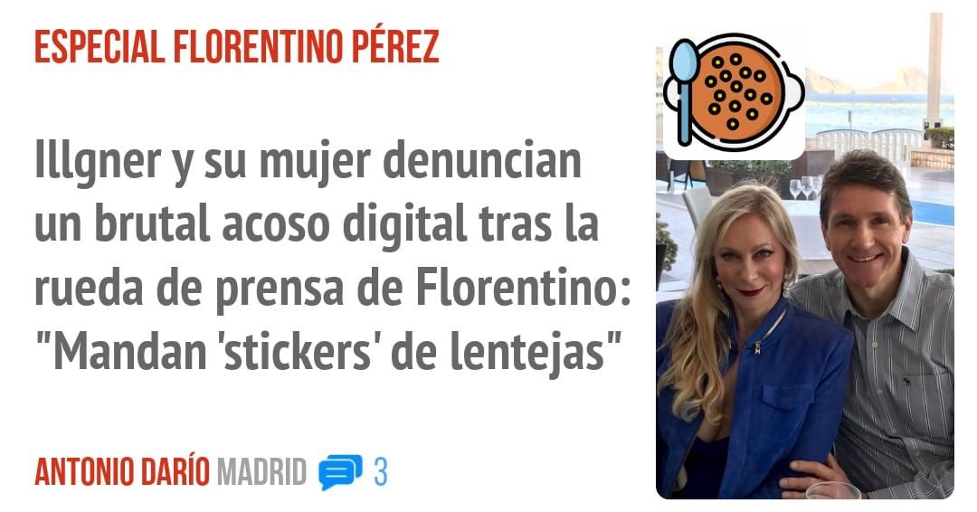 ESPECIAL FLORENTINO PÉREZ. Illgner y su mujer denuncian un brutal acoso digital tras la rueda de prensa de Florentino: "Mandan 'stickers' de lentejas"