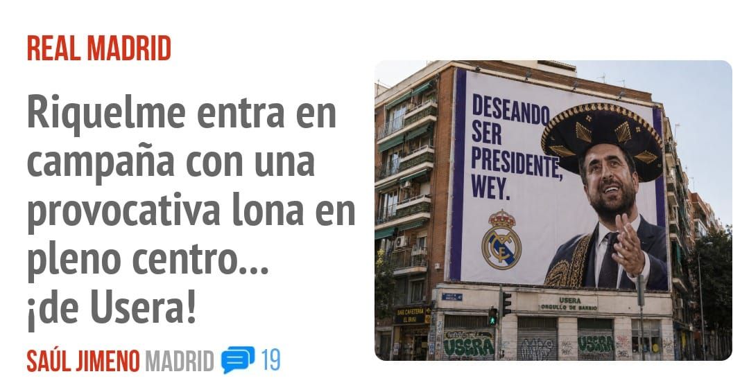 REAL MADRID. Riquelme entra en campaña con una provocativa lona en pleno centro... ide Usera!