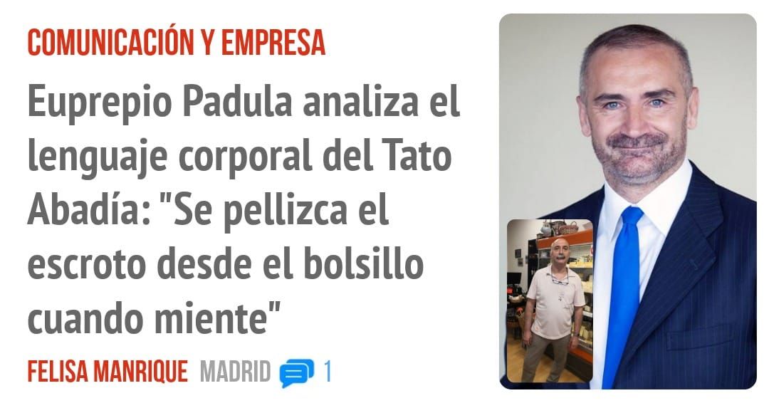 COMUNICACIÓN Y EMPRESA. Euprepio Padula analiza el lenguaje corporal del Tato Abadía: "Se pellizca el escroto desde el bolsillo cuando miente"