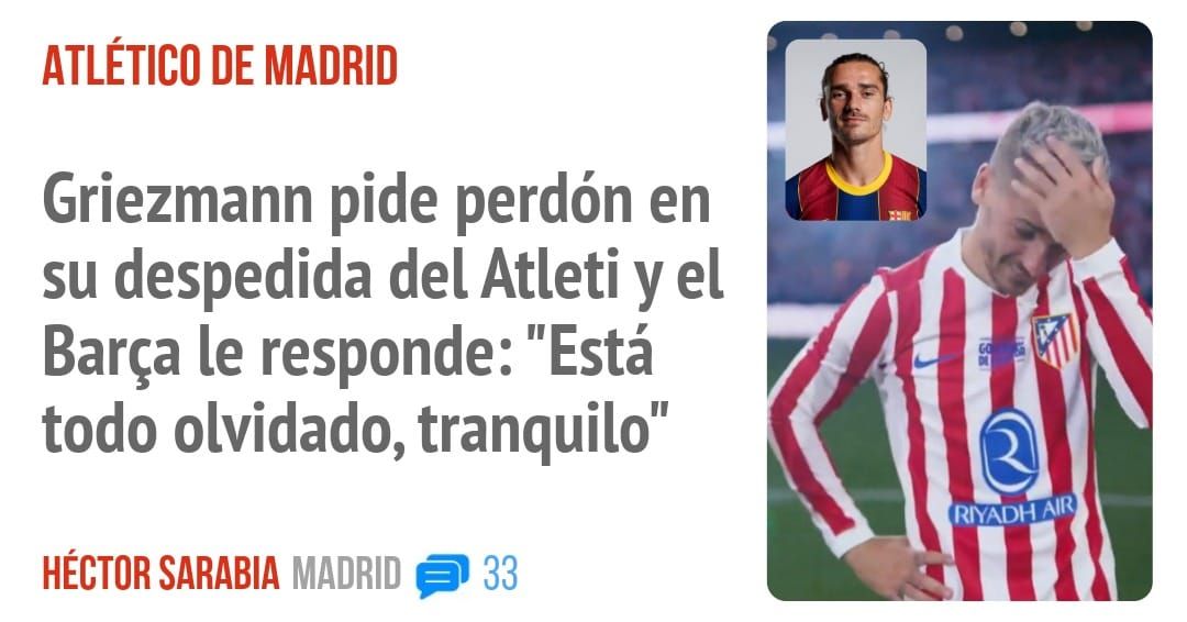 ATLÉTICO DE MADRID. Griezmann pide perdón en su despedida del Atleti y el Barça le responde: "Está todo olvidado, tranquilo"