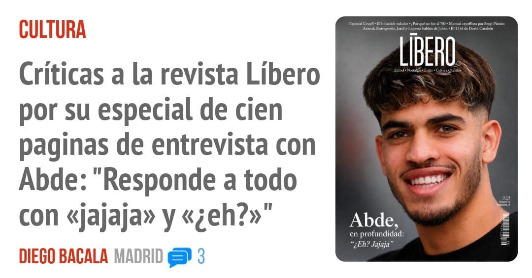 CULTURA. Críticas a la revista Líbero por su especial de cien paginas de entrevista con Abde: "Responde a todo con «jajaja» y «¿eh?»"