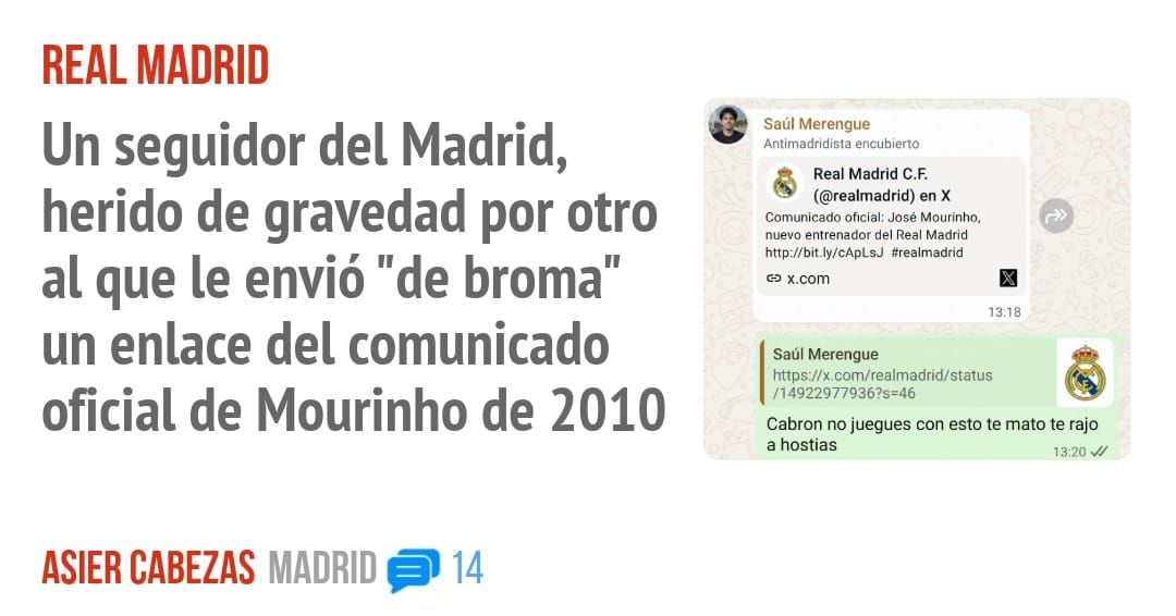 REAL MADRID. Un seguidor del Madrid, herido de gravedad por otro al que le envió "de broma" un enlace del comunicado oficial de Mourinho de 2010