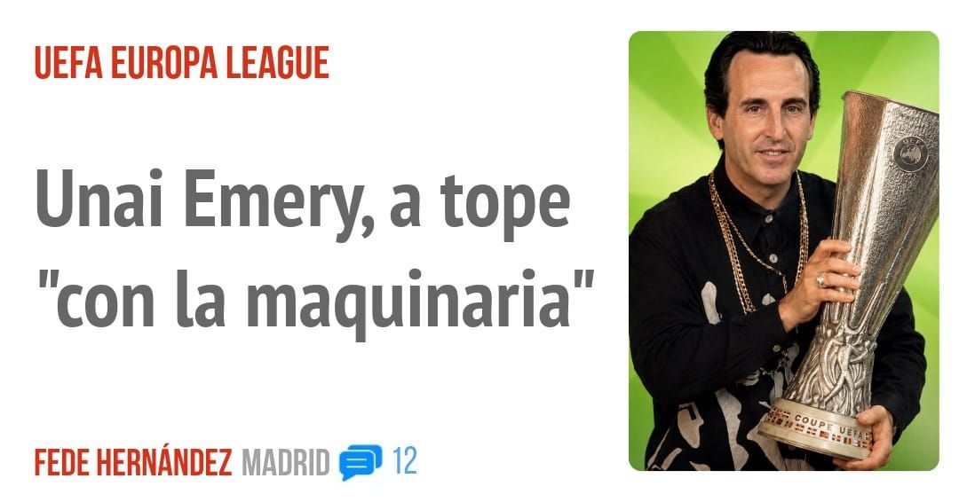 UEFA EUROPA LEAGUE. Unai Emery, a tope "con la maquinaria"