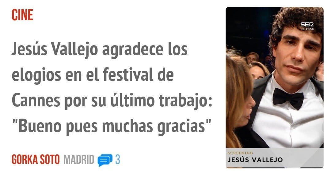 CINE. Jesús Vallejo agradece los elogios en el festival de Cannes por su último trabajo: "Bueno pues muchas gracias"