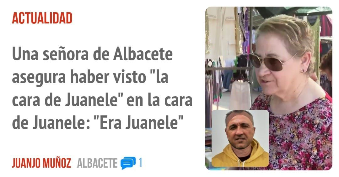 ACTUALIDAD. Una señora de Albacete asegura haber visto "la cara de Juanele" en la cara de Juanele: "Era Juanele"