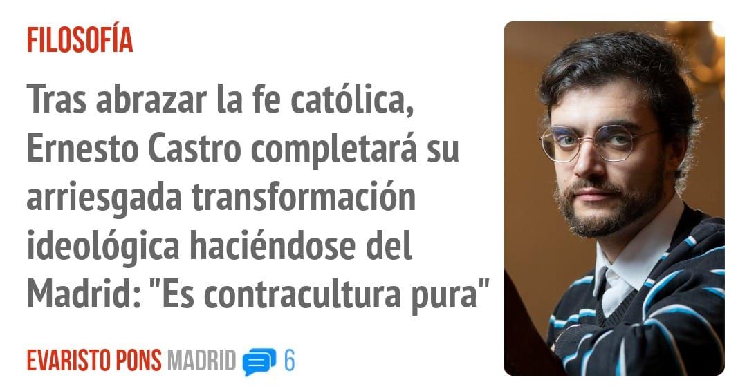 FILOSOFÍA. Tras abrazar la fe católica, Ernesto Castro completará su arriesgada transformación ideológica haciéndose del Madrid: "Es contracultura pura"