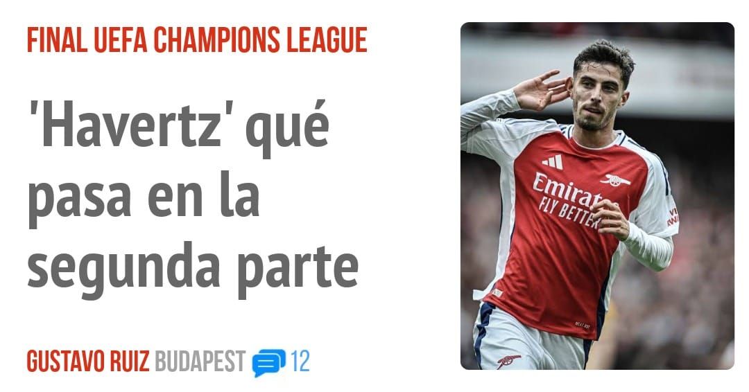 FINAL UEFA CHAMPIONS LEAGUE. 'Havertz' qué pasa en la segunda parte