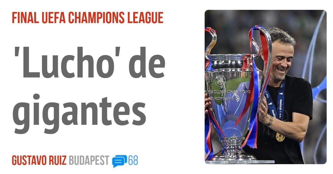 FINAL UEFA CHAMPIONS LEAGUE. 'Lucho' de gigantes