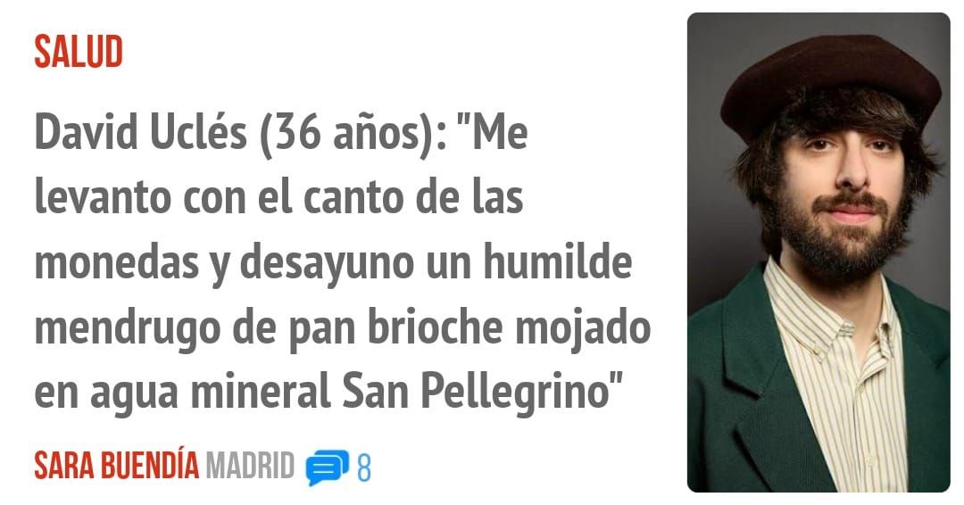 SALUD. David Uclés (36 años): "Me levanto con el canto de las monedas y desayuno un humilde mendrugo de pan brioche mojado en agua mineral San Pellegrino"